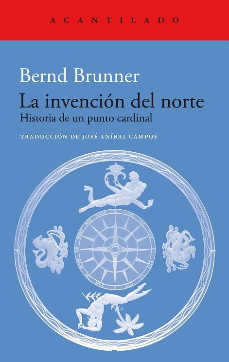 LA INVENCIÓN DEL NORTE. HISTORIA DE UN PUNTO CARDINAL | 9788419036766 | BRUNNER, BERND