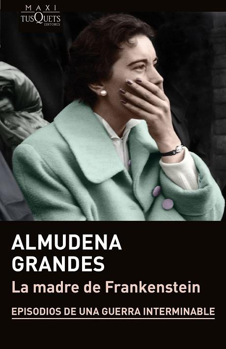 LA MADRE DE FRANKENSTEIN. EPISODIOS DE UNA GUERRA INTERMINABLE | 9788411070553 | GRANDES, ALMUDENA