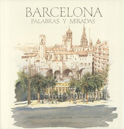 BARCELONA PALABRAS Y MIRADAS. ESPAÑOL-INGLES | 9788497856263 | PERMANYER,LLUIS CARDUS,SALVADOR CABEZAS,ROBERT