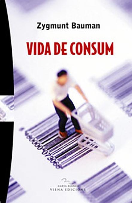 VIDA DE CONSUM | 9788483305126 | BAUMAN,ZYGMUNT (PRINCIPE DE ASTURIAS COMUNIC.2010)