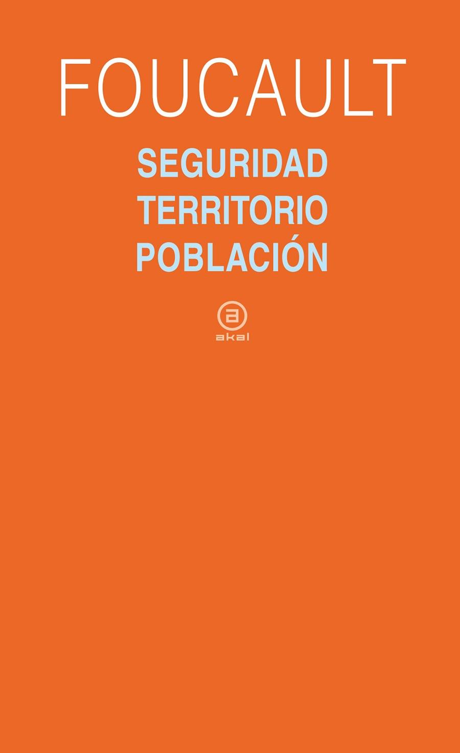 SEGURIDAD,TERRITORIO Y POBLACION | 9788446023159 | FOUCAULT,MICHEL