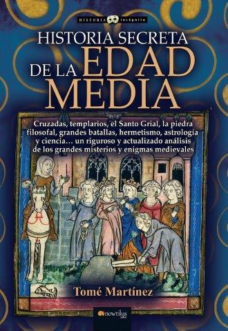 HISTORIA SECRETA DE LA EDAD MEDIA | 9788413050027 | MARTÍNEZ RODRÍGUEZ, TOMÉ