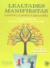 LEALTADES MANIFIESTAS. CONSTELACIONES FAMILIARES | 9788488540096 | LOZANO LORENZO,MARIA JOSE
