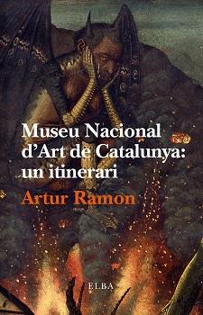 MUSEU NACIONAL D,ART DE CATALUNYA UN ITINERARI | 9788494226694 | RAMON,ARTUR