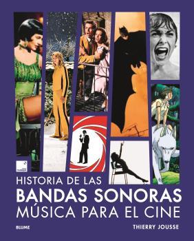 HISTORIA DE LAS BANDAS SONORAS. MÚSICA PARA EL CINE | 9788419785558 | JOUSSE, THIERRY