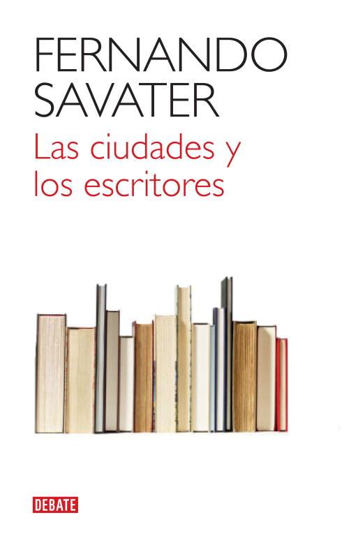 CIUDADES Y LOS ESCRITORES | 9788499920832 | SAVATER,FERNANDO