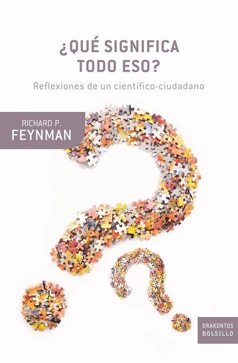 QUE SIGNIFICA TODO ESO? REFLEXIONES DE UN CIENTIFICO-CIUDADANO | 9788498921021 | FEYNMAN,RICHARD P.