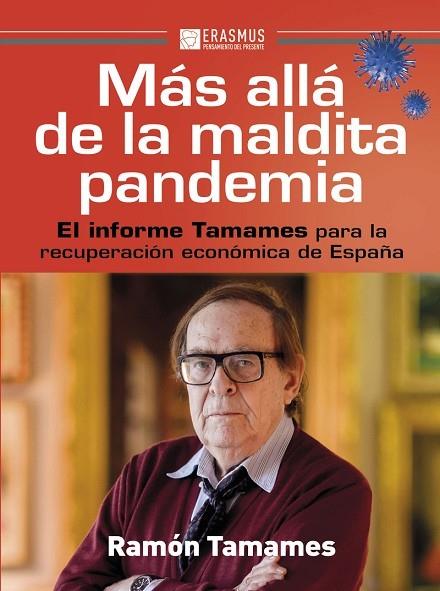 MÁS ALLÁ DE LA MALDITA PANDEMIA. EL INFORME TAMAMES PARA LA RECUPERACION ECONOMICA DE ESPAÑA | 9788415462743 | TAMAMES, RAMÓN