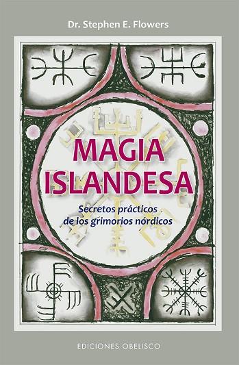 MAGIA ISLANDESA. SECRETOS PRACTICOS DE LOS GRIMORIOS NORDICOS | 9788491115236 | FLOWERS, STEPHEN E.