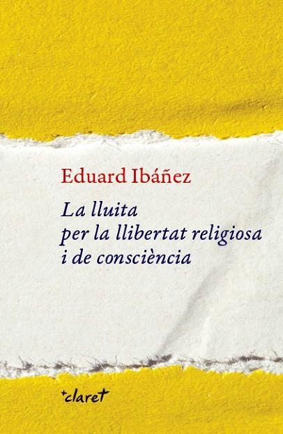 LA LLUITA PER LA LLIBERTAT RELIGIOSA I DE CONSCIÈNCIA | 9788491362456 | IBÁÑEZ PULIDO, EDUARD