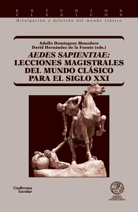 AEDES SAPIENTAE: LECCIONES MAGISTRALES DEL MUNDO CLÁSICO PARA EL SIGLO XXI | 9788419782298 | GARCÍA GUAL/ BERNABÉ ET ALTER