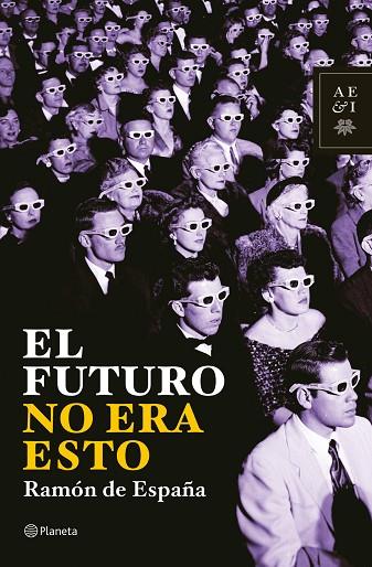 FUTURO NO ERA ESTO | 9788408069027 | ESPAÑA,RAMON DE