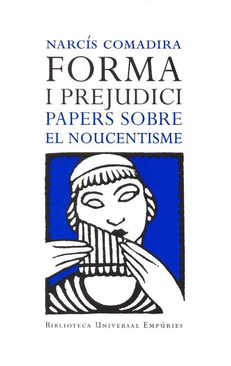 FORMA I PREJUDICI. PAPERS SOBRE EL NOUCENTISME | 9788497871662 | COMADIRA,NARCIS
