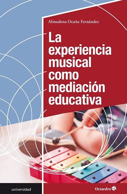 LA EXPERIENCIA MUSICAL COMO MEDIACIÓN EDUCATIVA | 9788418083686 | OCAÑA FERNÁNDEZ, ALMUDENA