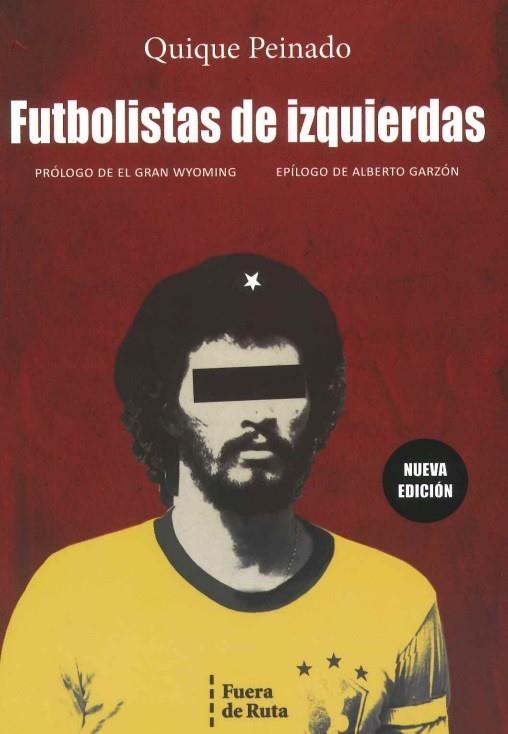 FUTBOLISTAS DE IZQUIERDAS | 9788494789793 | PEINADO, QUIQUE