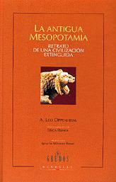 ANTIGUA MESOPOTAMIA RETRATO DE UNA CIVILIZACION EXTINGUIDA | 9788424923686 | LEO OPPENHEIM,A.