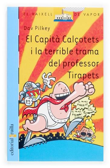 CAPITA CALÇOTETS I LA TERRIBLE TRAMA DEL PROFESSOR TIRAPETS | 9788466110273 | PILKEY,DAV