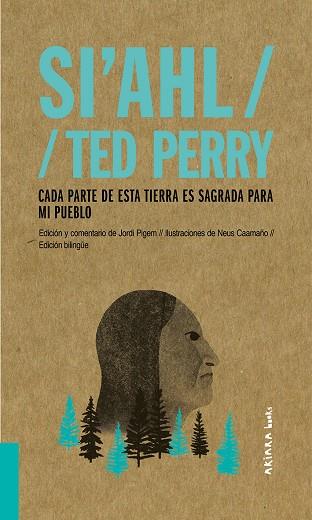 SI'AHL / TED PERRY: CADA PARTE DE ESTA TIERRA ES SAGRADA PARA MI PUEBLO (BILINGUE) | 9788417440497 | PIGEM, JORDI
