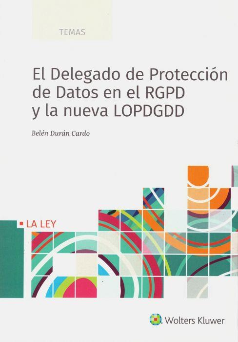 EL DELEGADO DE PROTECCIÓN DE DATOS EN EL RGPD Y LA NUEVA LOPDGDD | 9788490207833 | DURÁN CARDO, BELÉN