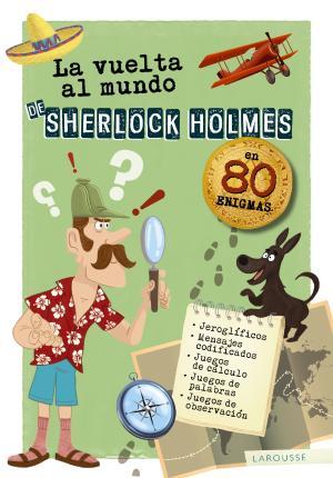 LA VUELTA AL MUNDO DE SHERLOCK HOLMES EN 80 ENIGMAS | 9788417720162