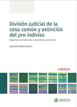 DIVISIÓN JUDICIAL DE LA COSA COMÚN Y EXTINCIÓN DEL PRO INDIVISO | 9788490906477 | ALEJANDRO TOFIÑO PADRINO