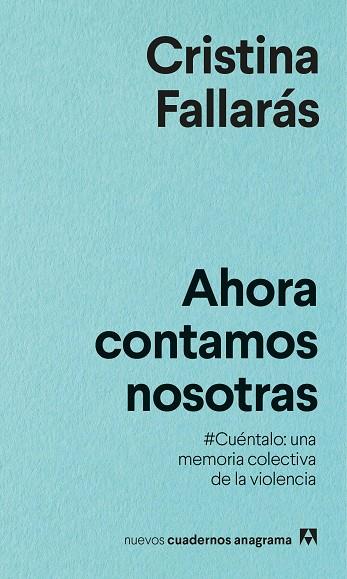 AHORA CONTAMOS NOSOTRAS. #CUÉNTALO: UNA MEMORIA COLECTIVA DE LA VIOLENCIA. | 9788433916334 | FALLARÁS, CRISTINA