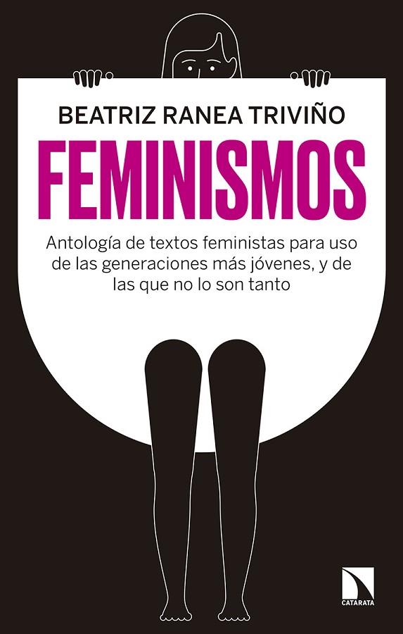 FEMINISMOS. ANTOLOGÍA DE TEXTOS FEMINISTAS PARA USO DE LAS GENERACIONES MAS JOVENES Y DE LAS QUE NO LO SON TANTO | 9788490976227 | RANEA TRIVIÑO, BEATRIZ