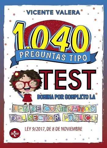 1040 PREGUNTAS TIPO TEST LEY DE CONTRATOS DEL SECTOR PÚBLICO. LEY 9/2017, DE 8 DE NOVIEMBRE | 9788430982035 | VALERA, VICENTE