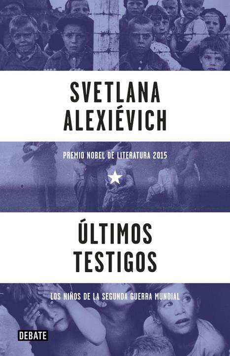 ULTIMOS TESTIGOS | 9788499926612 | ALEXIEVICH,SVETLANA (P.NOBEL LITERATURA 2015)