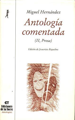 ANTOLOGIA COMENTADA VOL.2 PROSA, TEATRO, EPISTOLARIO | 9788479603175 | HERNANDEZ,MIGUEL