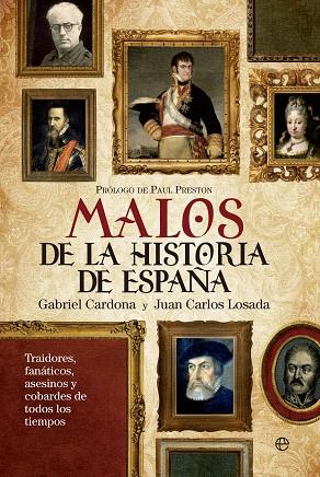 MALOS DE LA HISTORIA DE ESPAÑA | 9788499705828 | CARDONA,GABRIEL LOSADA,JUAN CARLOS