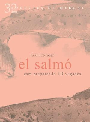 SALMO. COM PREPARAR-LO 10 VEGADES | 9788492607099 | JOKIAHO,JARI