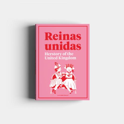 REINAS UNIDAS: HERSTORY OF THE UNITED KINGDOM | 9788408216100 | SUPERBRITÁNICA