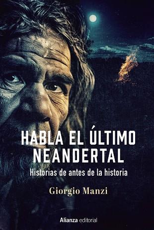 HABLA EL ÚLTIMO NEANDERTAL. HISTORIAS DE ANTES DE LA HISTORIA | 9788411484589 | MANZI, GIORGIO