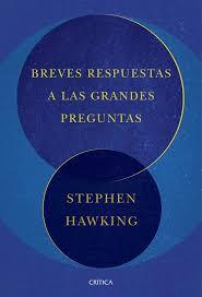 BREVES RESPUESTAS A LAS GRANDES PREGUNTAS (INCLUYE MAPA DE ESTRELLAS) | 9788491991083 | STEPHEN HAWKING