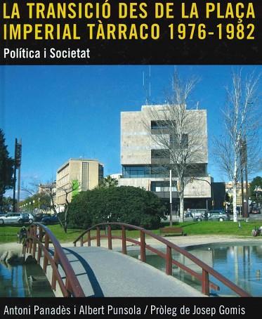 TRANSICIO DES DE LA PLAÇA IMPERIAL TARRACO 1976-1982 | 9788419761989 | PANADES,ANTONI PUNSOLA,ALBERT