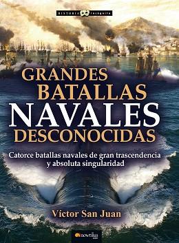 GRANDES BATALLAS NAVALES DESCONOCIDAS | 9788499678207 | SAN JUAN, VÍCTOR