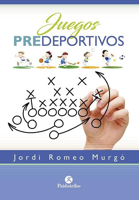 JUEGOS PREDEPORTIVOS | 9788499107639 | ROMEO MURGÓ, JORDI