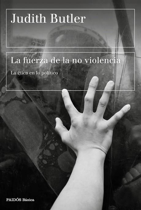 LA FUERZA DE LA NO VIOLENCIA. LA ÉTICA EN LO POLÍTICO | 9788449337727 | BUTLER, JUDITH