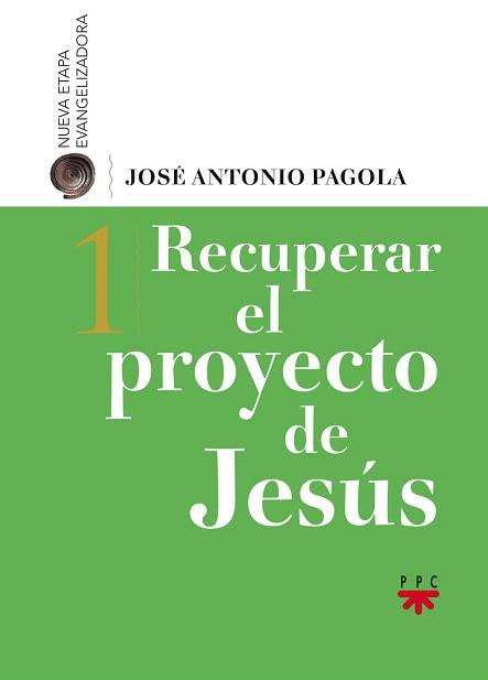 RECUPERAR EL PROYECTO DE JESUS | 9788428828581 | PAGOLA, JOSé ANTONIO