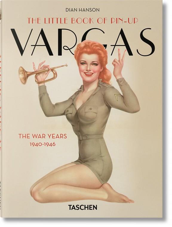 ALBERTO VARGAS THE WAR YEARS 1940-1946 | 9783836520201 | HANSON,DIAN