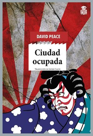 CIUDAD OCUPADA. TRILOGÍA DE TOKIO VOL. 2 | 9788418918063 | PEACE, DAVID