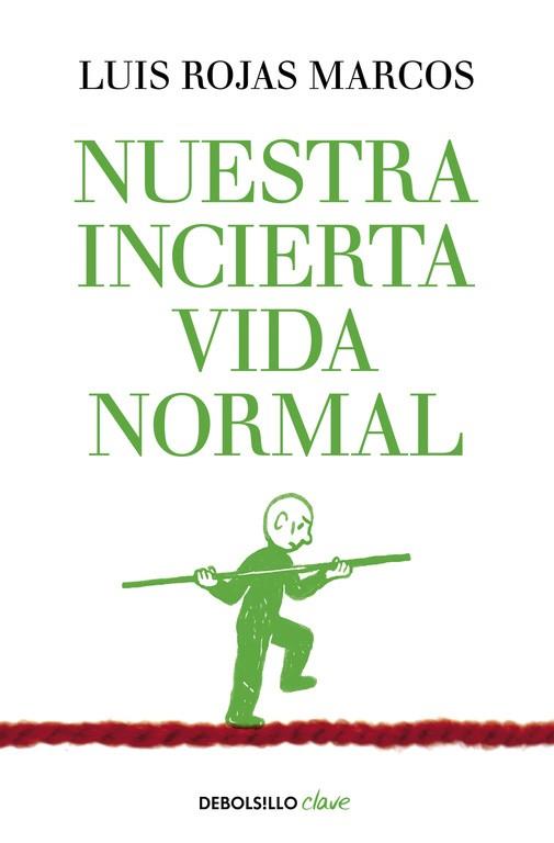 NUESTRA INCIERTA VIDA NORMAL. RETOS Y OPORTUNIDADES | 9788490626023 | ROJAS MARCOS,LUIS