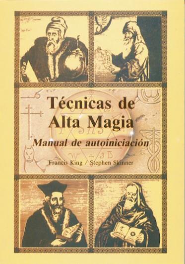 TECNICAS DE ALTA MAGIA.MANUAL DE AUTOINICIACION | 9788476270578 | SKINNER,STEPHEN KING,FRANCIS