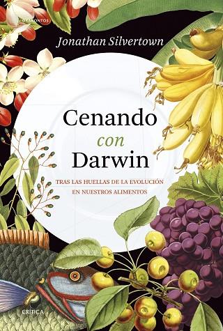 CENANDO CON DARWIN. TRAS LAS HUELLAS DE LA EVOLUCIÓN EN NUESTROS ALIMENTOS | 9788491991403 | SILVERTOWN, JONATHAN
