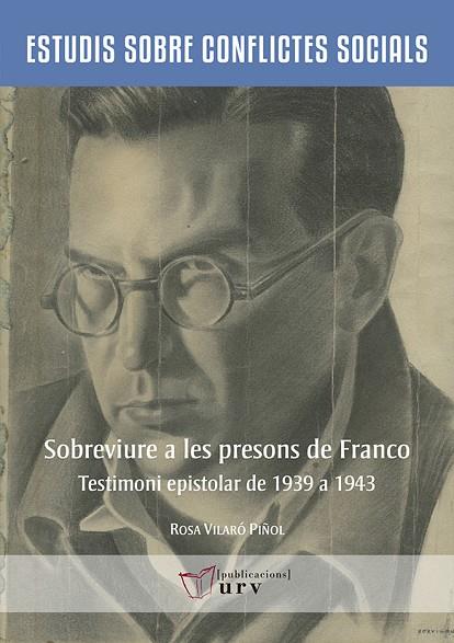 SOBREVIURE A LES PRESONS DE FRANCO. TESTIMONI EPISTOLAR DE 1939 1 1943 | 9788484244875 | VILARÓ PIÑOL, ROSA