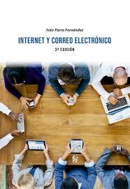 INTERNET Y CORREO ELECTRONICO. 3ª EDICIÓN | 9788418418303 | PARRO FERNANDEZ, IVAN