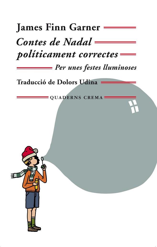 CONTES DE NADAL POLÍTICAMENT CORRECTES,PER UNES FESTES LLUMINOSES | 9788477276029 | GARNER, JAMES FINN