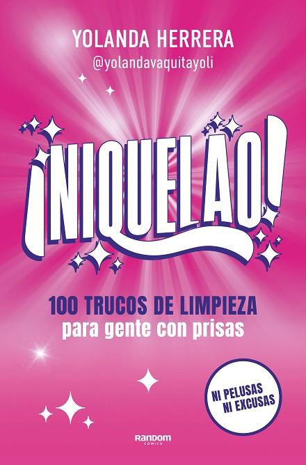 ¡NIQUELAO! 100 TRUCOS DE LIMPIEZA PARA GENTE CON PRISAS | 9788419441058 | HERRERA (@YOLANDAVAQUITAYOLI), YOLANDA