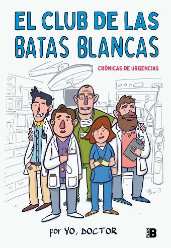 EL CLUB DE LAS BATAS BLANCAS. CRONICAS DE URGENCIAS | 9788417001926 | YO, DOCTOR
